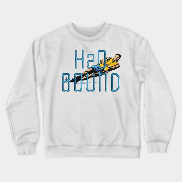 Water Ski H2O Bound Slogan Crewneck Sweatshirt by teepossible